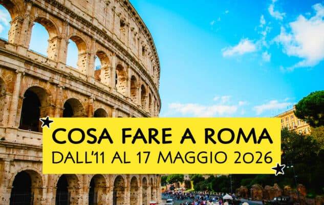 Cosa fare a Roma dall'11 al 17 maggio 2026: mostre, concerti, teatro e