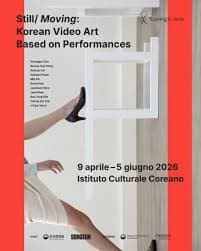 Still/ Moving: video e performance dell'arte contemporanea coreana in